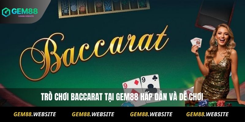 Baccarat Gem88 – Hướng Dẫn Chơi Chi Tiết Và Mẹo Thắng Lớn 1 Baccarat Gem88