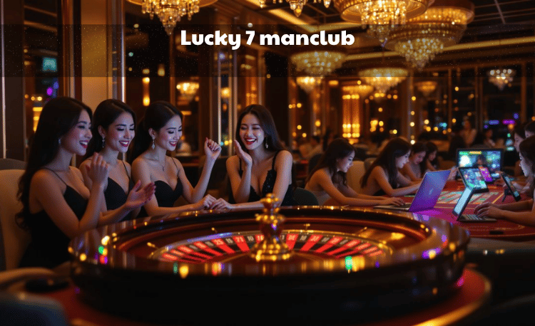 Lucky 7 Manclub: Khám phá trò chơi hot nhất 2025 2 Lucky 7 Manclub