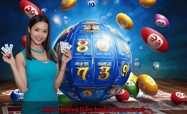 mẹo thắng liên hoàn Baccarat